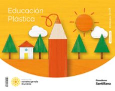 educacion plastica 1º educacion primaria construyendo mundos andalucia ed 2023-9788491329503
