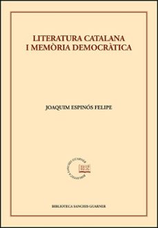 literatura catalana i memoria democratica-joaquim espinos felipe-9788491337003