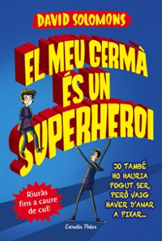 el meu germa es un superheroi-david solomons-9788491372103