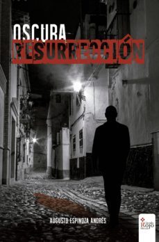 oscura resurreccion (ebook)-augusto espinoza andres-9788491406303