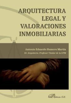 arquitectura legal y valoraciones inmobiliarias-antonio eduardo humero martin-9788491483403