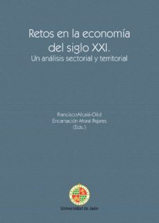 retos en la economia del sigo xxi: un analisis sectorial y territorial, en homenaje al profesor antonio martin mesa-juan ramon cuadrado roura-9788491594703