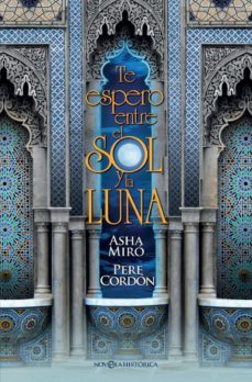 te espero entre el sol y la luna (ebook)-asha miro-pere cordon-9788491640103