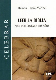 leer la biblia: plan de lectura en tres años-ramon ribera marine-9788491652403