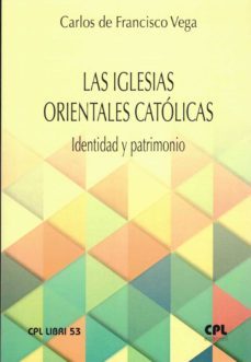 la iglesias orientales catolicas. identidad y patrimonio-carlos de francisco vega-9788491653103