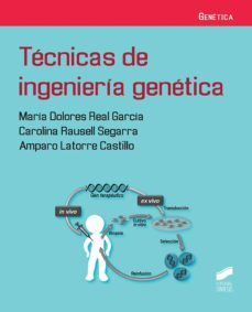 técnicas de ingeniería genética (ebook)-maria dolores real garcia-carolina rausell segarra-amparo latorre castillo-9788491716303