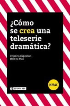 ¿como se crea una teleserie dramatica?-helena mas-9788491800903
