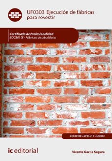 (i.b.d.) uf0303 ejecucion de fabricas para revestir-vicente garcia segura-9788491981503