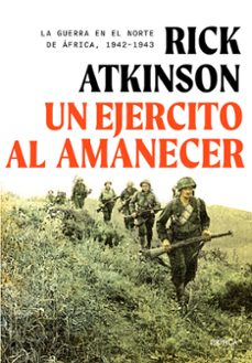 un ejercito al amanecer-rick atkinson-9788491997603