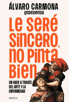 le sere sincero, no pinta bien-alvaro carmona-9788491998303