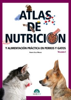 atlas de nutricion y alimentacion practica en perros y gatos. vol umen i-roberto elices minguez-9788492569403