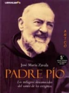 padre pio: los milagros desconocidos del santo de los estigmas (5 ª ed ampliada)-9788492654703