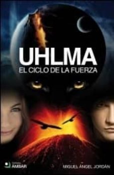 uhlma ii: el ciclo de la fuerza-miguel a. jordan-9788492687503