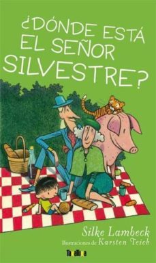 ¿donde esta el señor silvestre?-silke lambeck-9788492696703