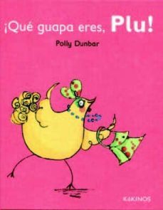 ¡que guapa eres plu!-polly dunbar-9788492750603
