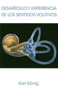 desarrollo y experiencia de los sentidos volitivos-karl koning-9788492843503