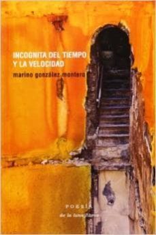 incognita del tiempo y la velocidad-m. gonzalez montero-9788492847303