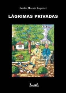 lagrimas privadas-emilio morote esquivel-9788493335403