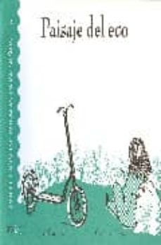 paisaje del eco  (coleccion de poemas para niños; 2)-9788493416003