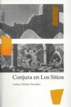 conjura en los sitios-carlos cebrian gonzalez-9788493454203