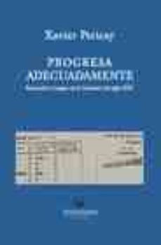 progresa adecuadamente: educacion y lengua en la cataluña del sig lo xxi-xavier pericay hosta-9788493551803