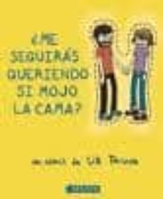 ¿me seguiras queriendo si mojo la cama?-liz prince-9788493616403