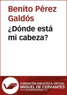 ¿donde esta mi cabeza? (ebook)-benito perez galdos-9788493844103