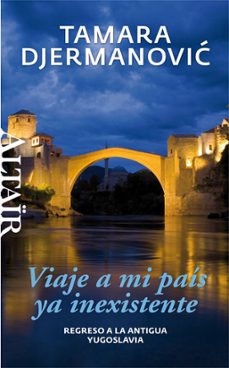 viaje a mi pais ya inexistente-tamara djermanovic-9788494105203