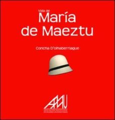 vida de maria de maeztu (coleccion biografias de mujeres premio e special implicacion de la mujer, en la 11ª ed. del concurso ciencia en accion)-9788494194603