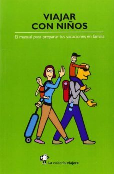 viajar con niños: el manual para preparar tus vacaciones en famil ia-hector arenos marco-9788494240003