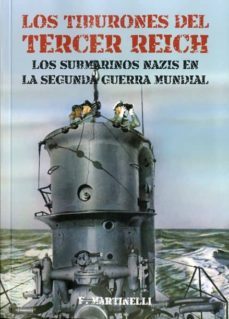 los tiburones del tercer reich-f. martinelli-9788494459603