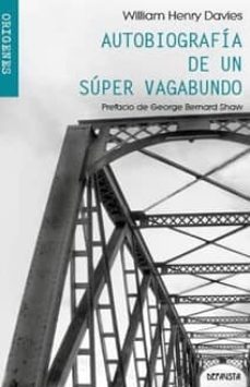 autobiografía de un súper vagabundo-william henry davies-9788494502903