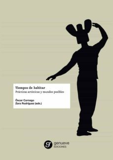 tiempos de habitar. practicas artisticas y mundos posibles-9788494581403