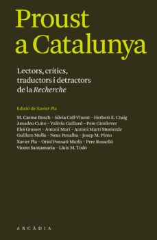 proust a catalunya: lectors, critics, traductors i detractors de la recherche-9788494616303