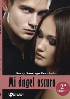 mi ángel oscuro-saray santiago fernandez-9788494665103