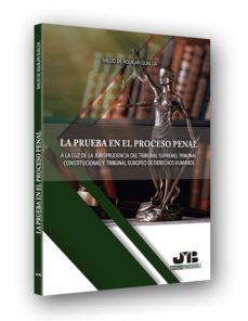 la prueba en el proceso penal a la luz de la jurisprudencia del tribunal supremo, tribunal constitucional y tribunal europeo de  derechos humanos-salud de aguilar gualda-9788494725203