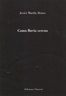 como lluvia serena-javier martin alonso-9788494769603