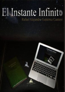 el instante infinito-rafael alejandro gutierrez cantero-9788494796203