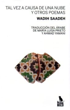 tal vez a causa de una nube y otros poemas-wadih saadeh-9788494820403