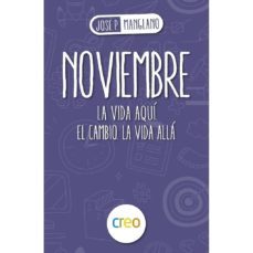 noviembre: la vida aqui. el cambio. la vida alla-jose pedro manglano-9788494939303