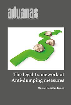 the legal framework of anti-dumping duties-manuel gonzalez jaraba-9788494950803