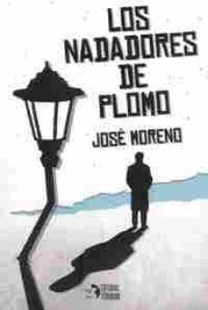 los nadadores de plomo-jose moreno garcia-9788494991103
