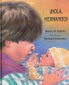 ¡hola hermanito!-robie h. harris-9788495040503