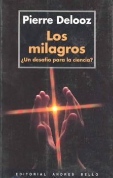 los milagros: ¿un desafio para la ciencia?-pierre delooz-9788495407603