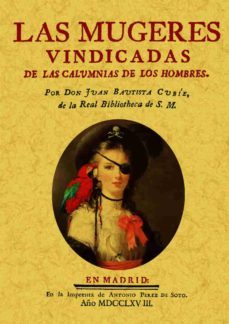 las mujeres vindicadas de las calumnias de los hombres (ed. facsi mil de la ed. de madrid 1768)-juan bautista cubie-9788495636003