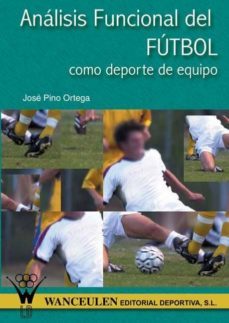 analisis funcional del futbol como deporte de equipo (ebook)-jose pino-9788495883803
