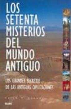 los setenta misterios del mundo antiguo: los grandes secretos de las antiguas civilizaciones-9788495939203