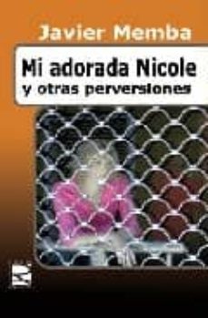 mi adorada nicole y otras perversiones-9788496115903