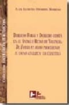 derecho foral y derecho comun en el antiguo reino de valencia. de forma et modo procedendi in causis civilibus : via executiva-9788496261303