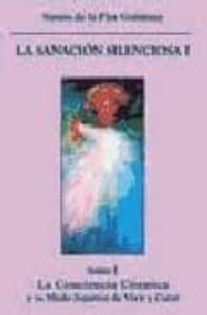 la sanacion silenciosa (t. 1): la conciencia cosmica y su modo su perior de vivir y curar-simon de la flor gutierrez-9788496439603